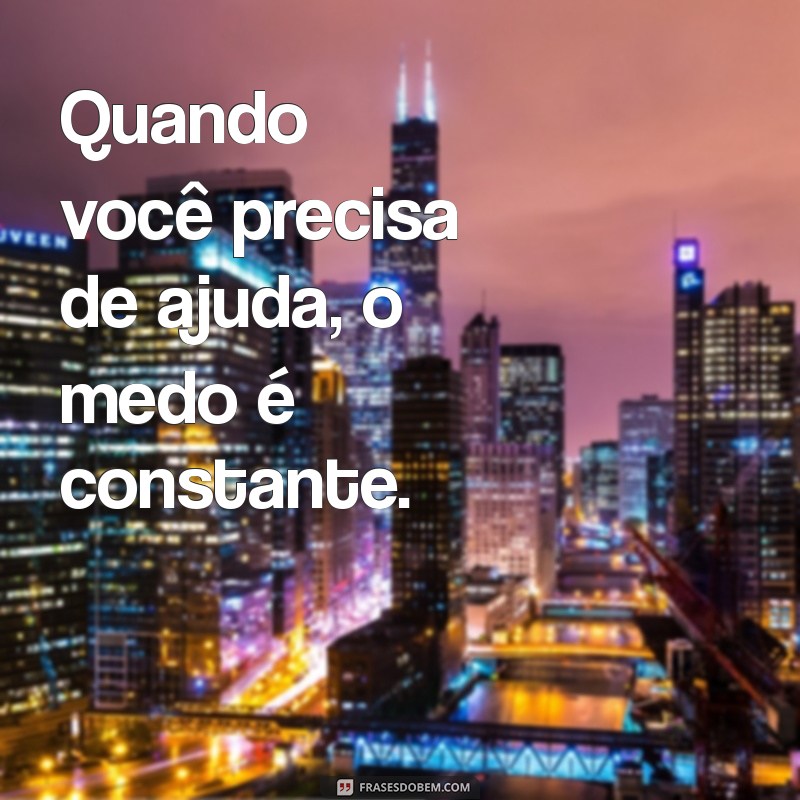 Quando Você Precisa de Ajuda e Ninguém Está por Perto: Como Lidar com a Solidão 