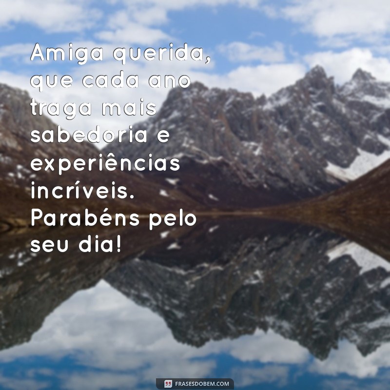 Frases Lindas de Aniversário para Celebrar a Amizade 