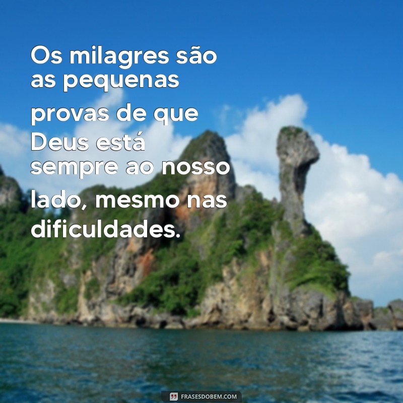 Descubra Inspiração: Frases Poderosas sobre os Milagres de Deus 