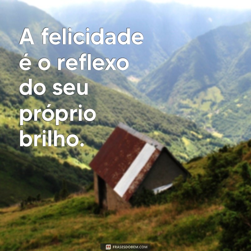 Frases Brilhantes para Iluminar Seu Dia: Inspiração e Motivação 