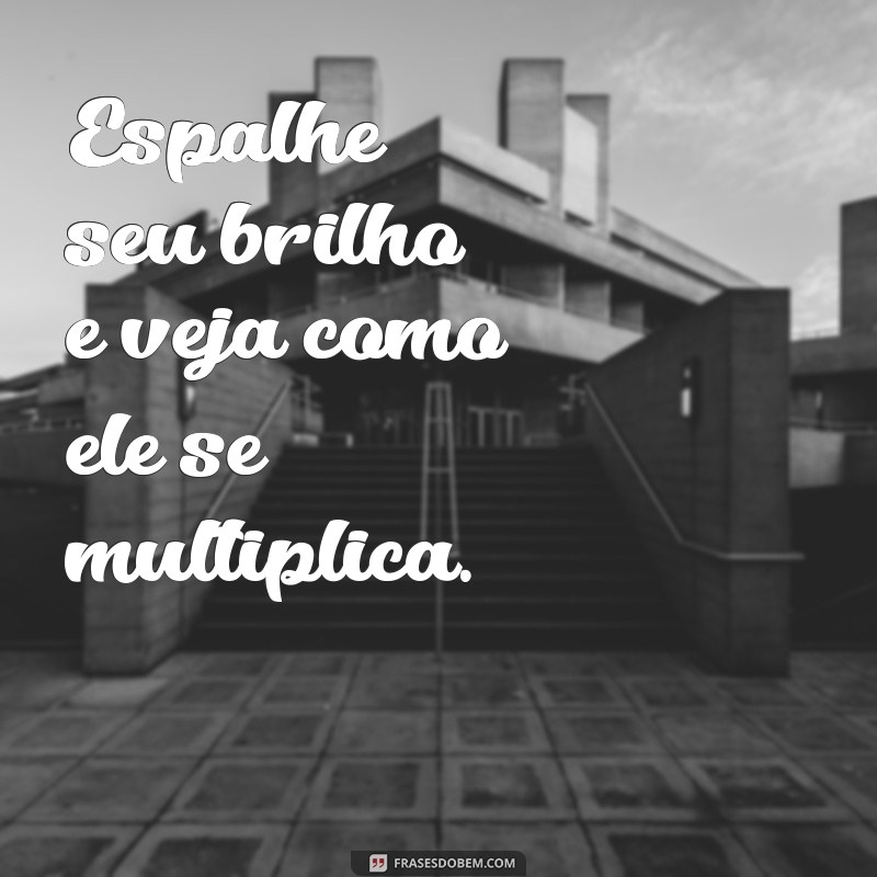 Frases Brilhantes para Iluminar Seu Dia: Inspiração e Motivação 