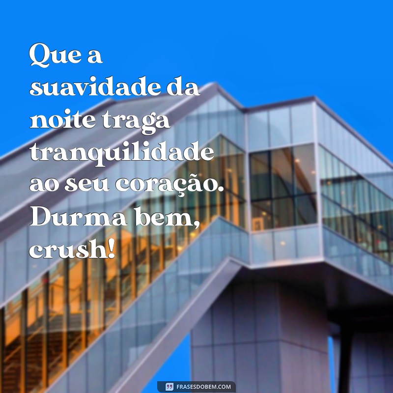 10 Mensagens Criativas de Boa Noite para Encantar Seu Crush 