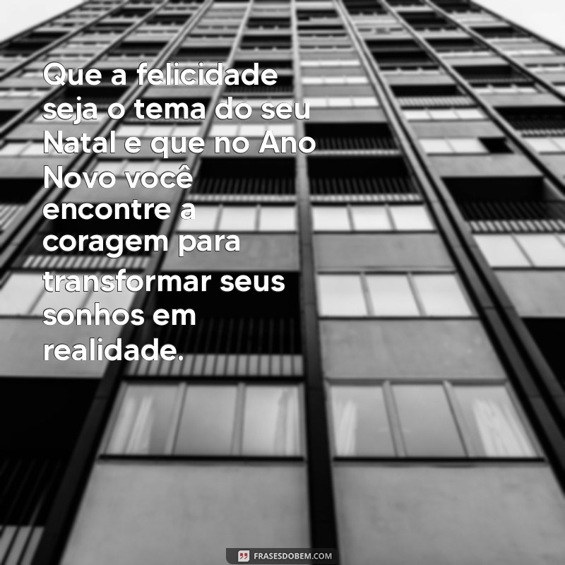 Frases Inspiradoras para Celebrar o Natal e o Ano Novo 