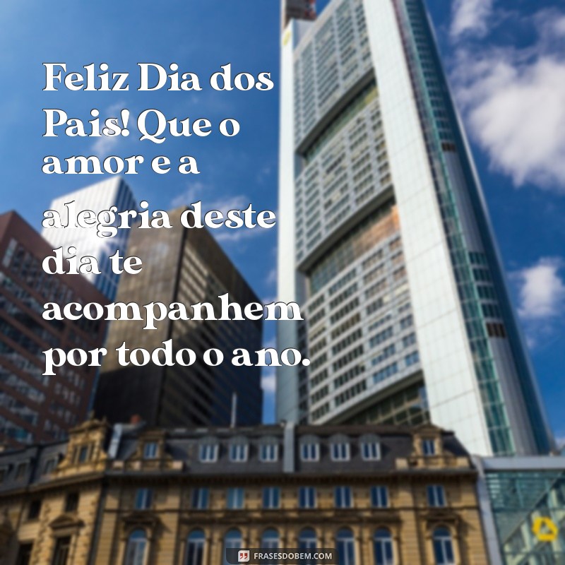 Mensagens Emocionantes para Celebrar o Dia dos Pais: Inspire-se! 