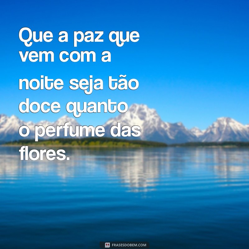 Encante Seu Amor: Mensagens de Boa Noite com Flores para Adoçar Seus Sonhos 