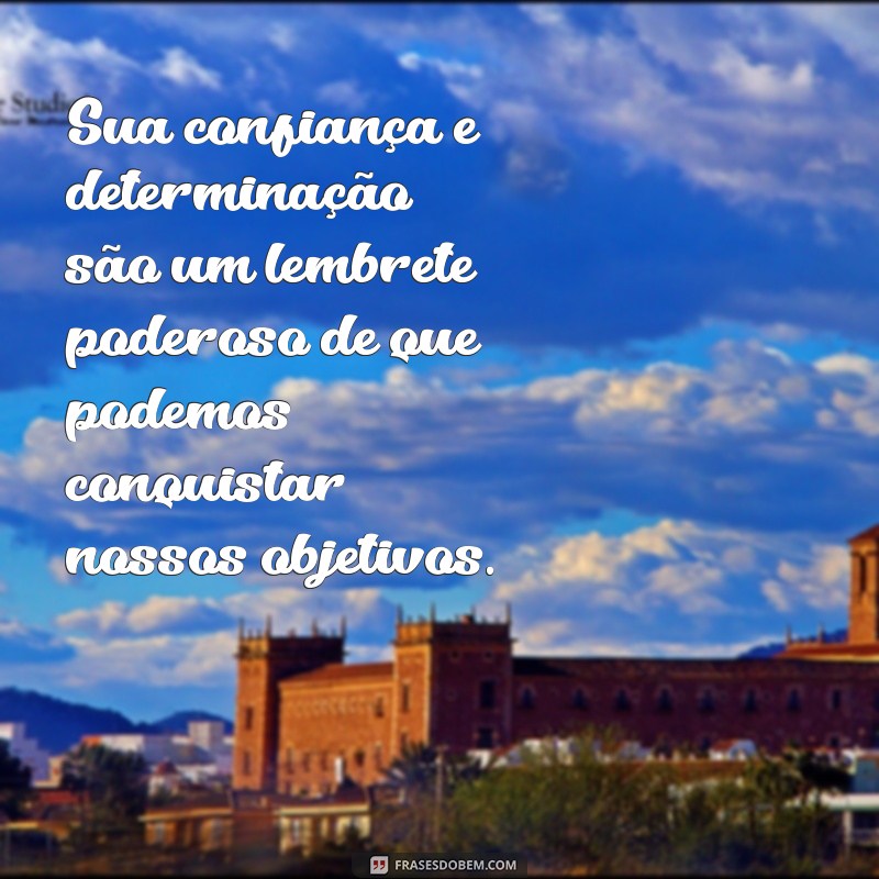 Frases Inspiradoras para Celebrar Pessoas Incríveis e Especiais 