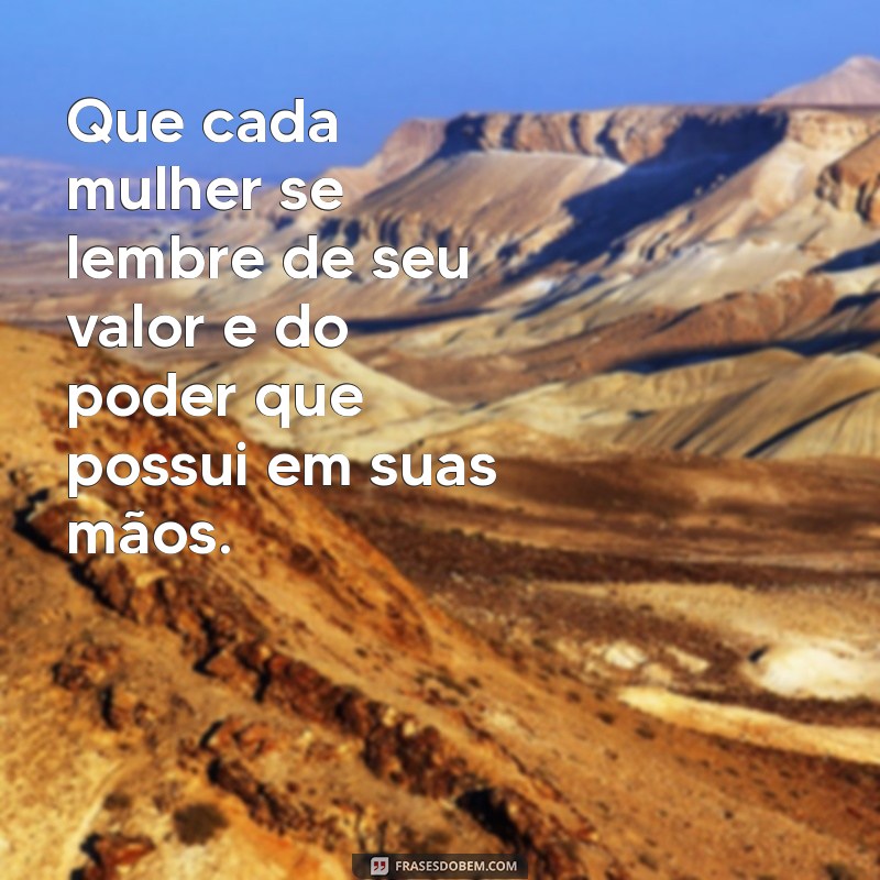 Frases Inspiradoras para Celebrar o Dia Internacional da Mulher - 8 de Março 