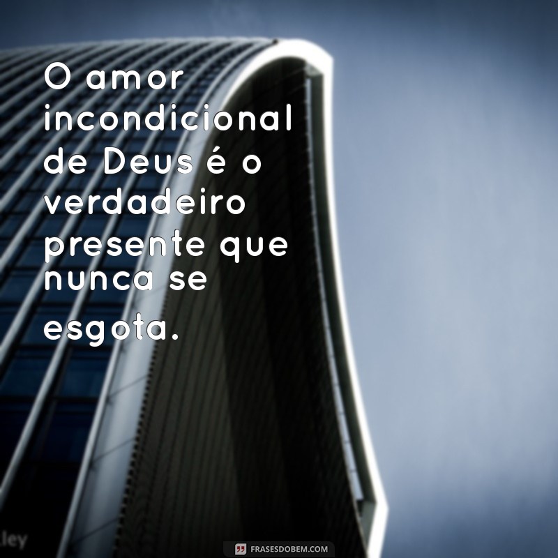 Frases Inspiradoras de Deus: Reflexões Lindas para o Seu Coração 