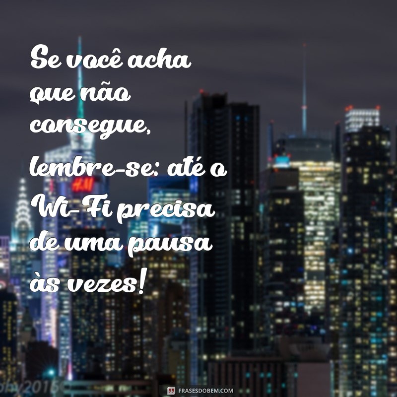 Frases Engraçadas para Motivar seu Dia: Humor e Inspiração em Cada Palavra 