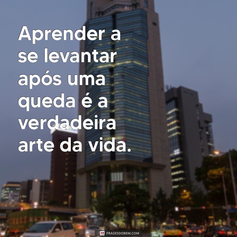 Frases Inspiradoras sobre Aprendizagem e Crescimento Pessoal 