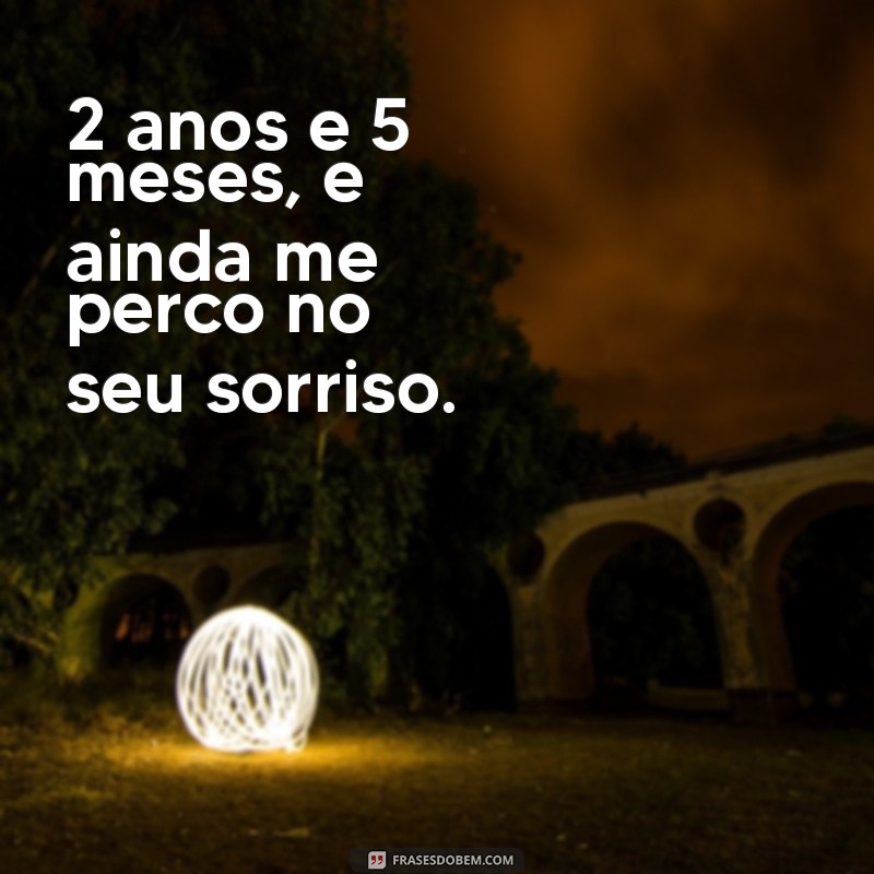 Frases Curtas para Celebrar 2 Anos e 5 Meses de Namoro 