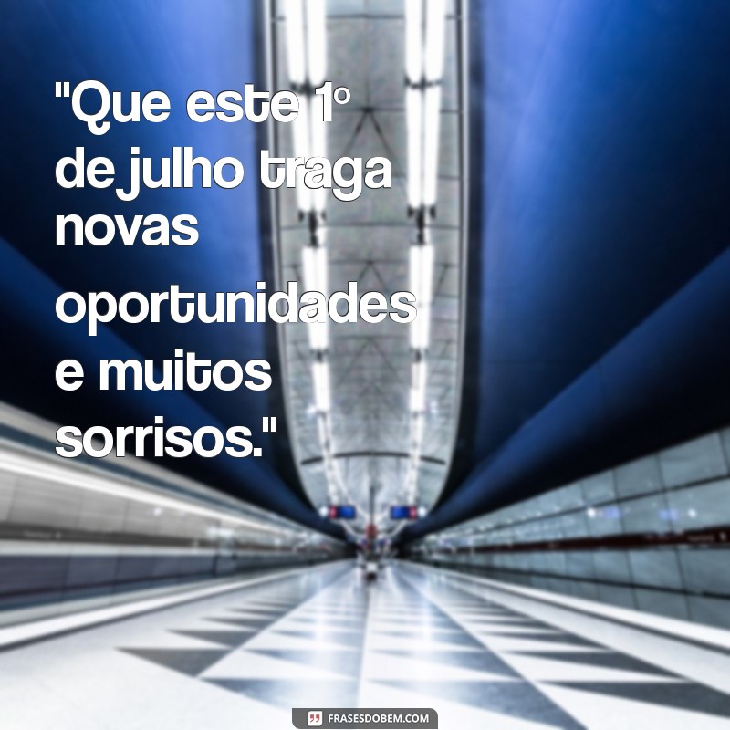 1 de julho frases 