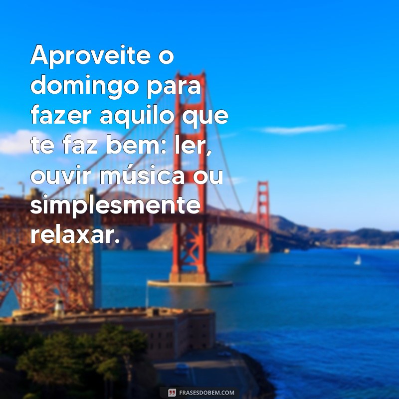 Mensagens Inspiradoras para um Domingo Revigorante: Frases para Refletir e Compartilhar 