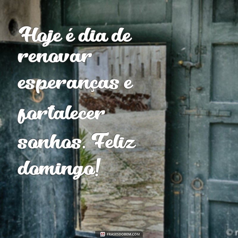 Mensagens Inspiradoras para um Domingo Revigorante: Frases para Refletir e Compartilhar 