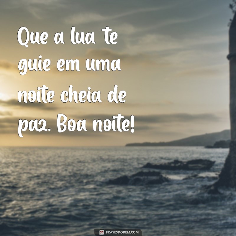 Encontre a Serenidade: Frases de Boa Noite para Uma Noite de Paz 