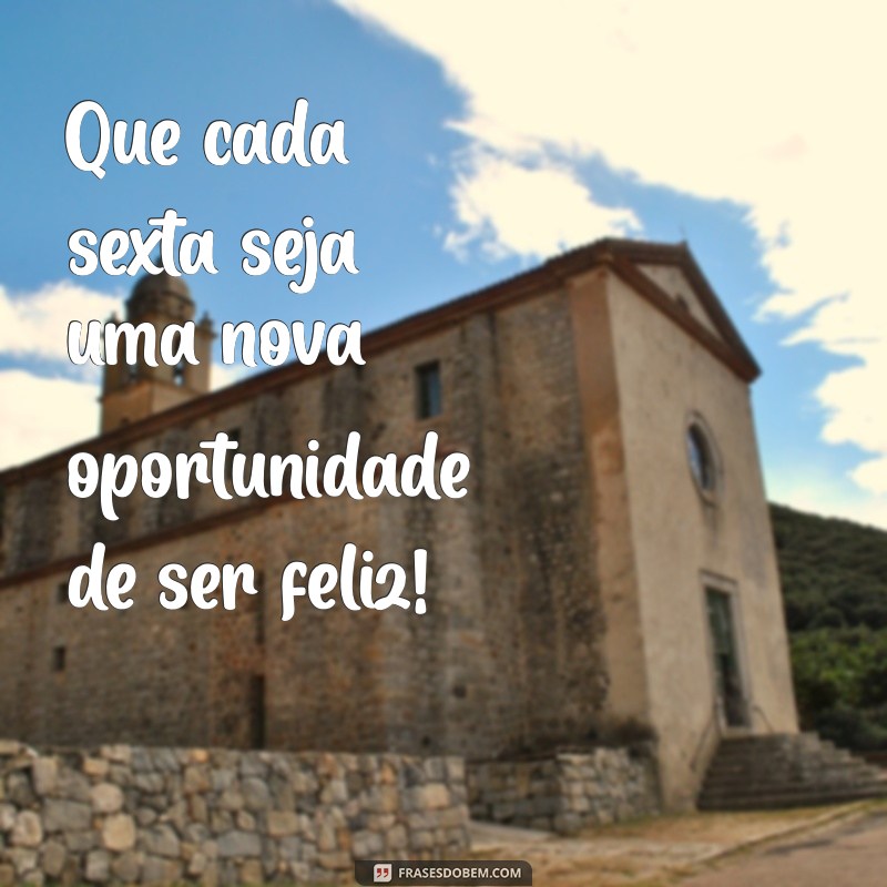 Frases Engraçadas e Inspiradoras para Celebrar o Sextou! 