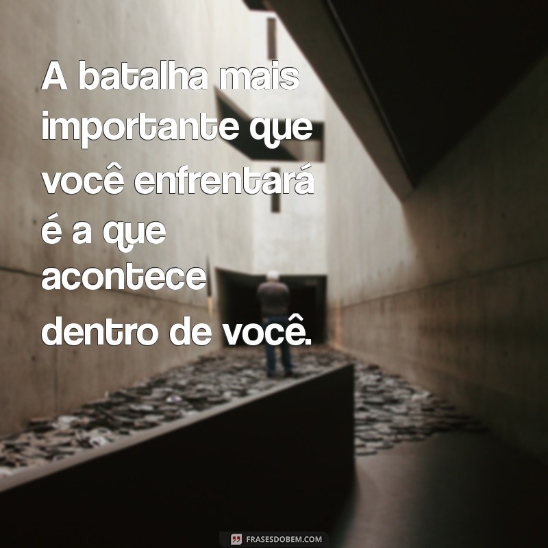 Frases Inspiradoras para Fortalecer sua Coragem e Resiliência 