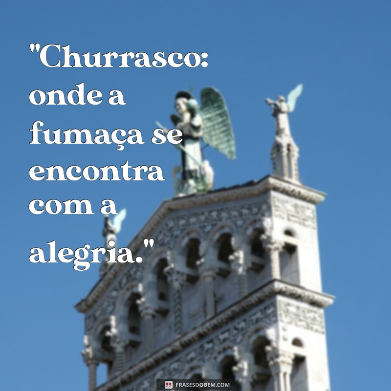 frases sobre churrasco 