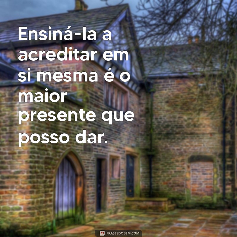 Frases Inspiradoras para Mães de Meninas: Celebre a Relação Especial 