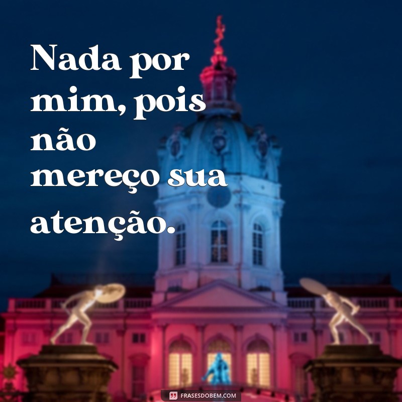 Descubra as melhores frases de motivação para seguir em frente com Nada por Mim 