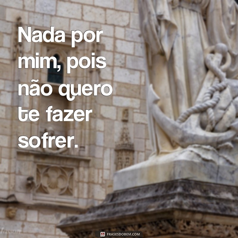 Descubra as melhores frases de motivação para seguir em frente com Nada por Mim 