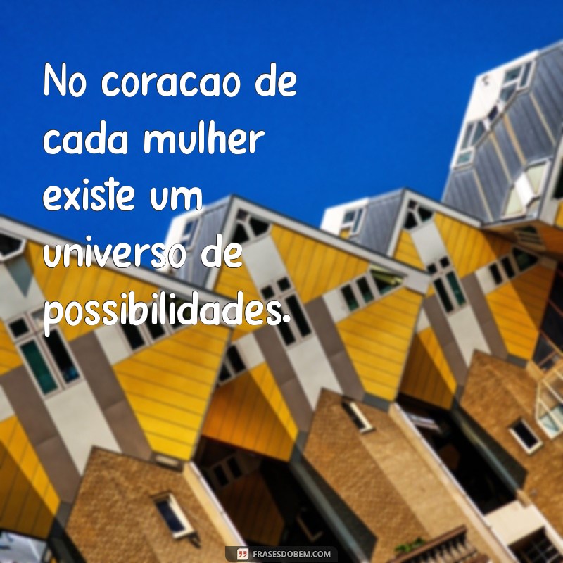 Frases Inspiradoras para Celebrar o Dia Internacional da Mulher 