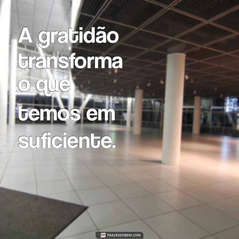 Frases Lindas para Inspirar e Transformar Seu Dia 