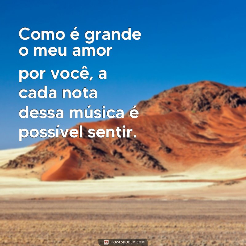 Descubra as 10 Melhores Frases Musicais para Expressar seu Amor! 