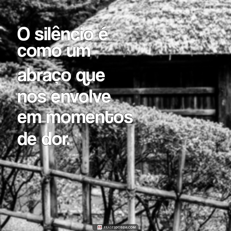 Frases Inspiradoras sobre Silenciar: Encontre a Paz Interior 