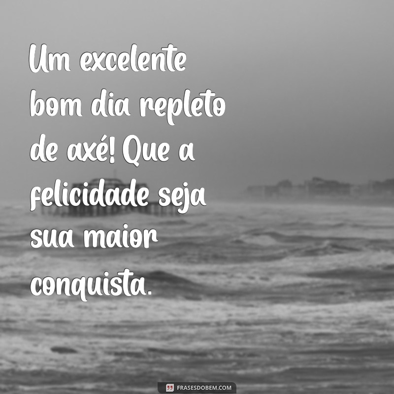 Comece Seu Dia com Axé: Frases Inspiradoras para Atraír Energias Positivas 