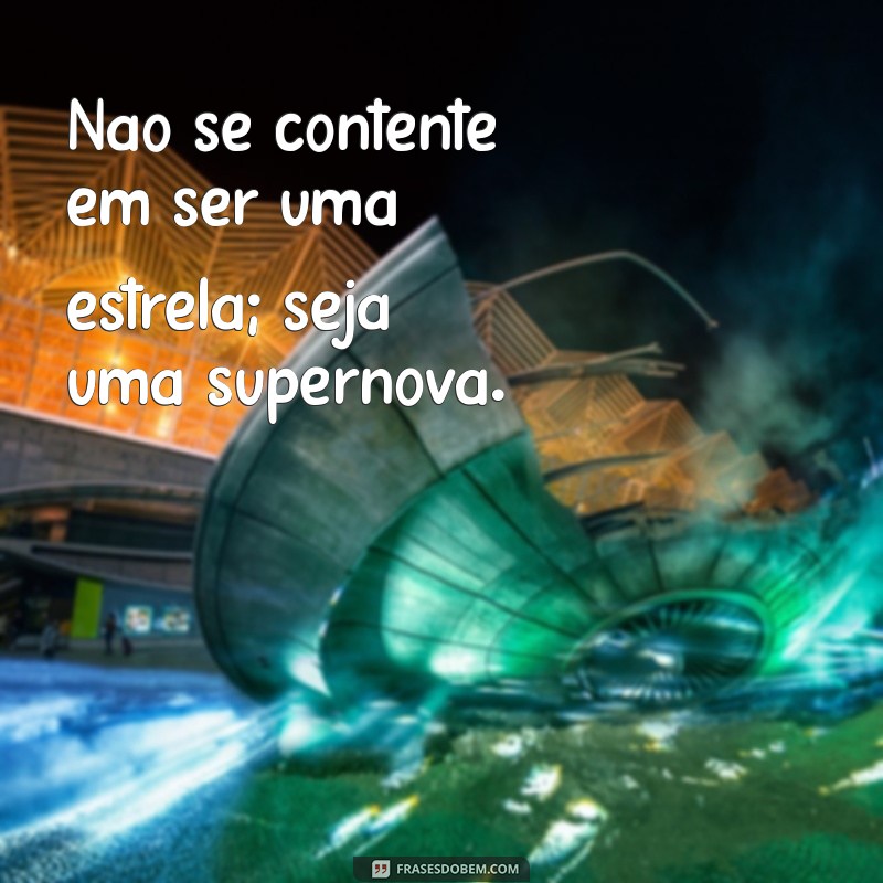 20 Frases de Ousadia para Inspirar Coragem e Ação 