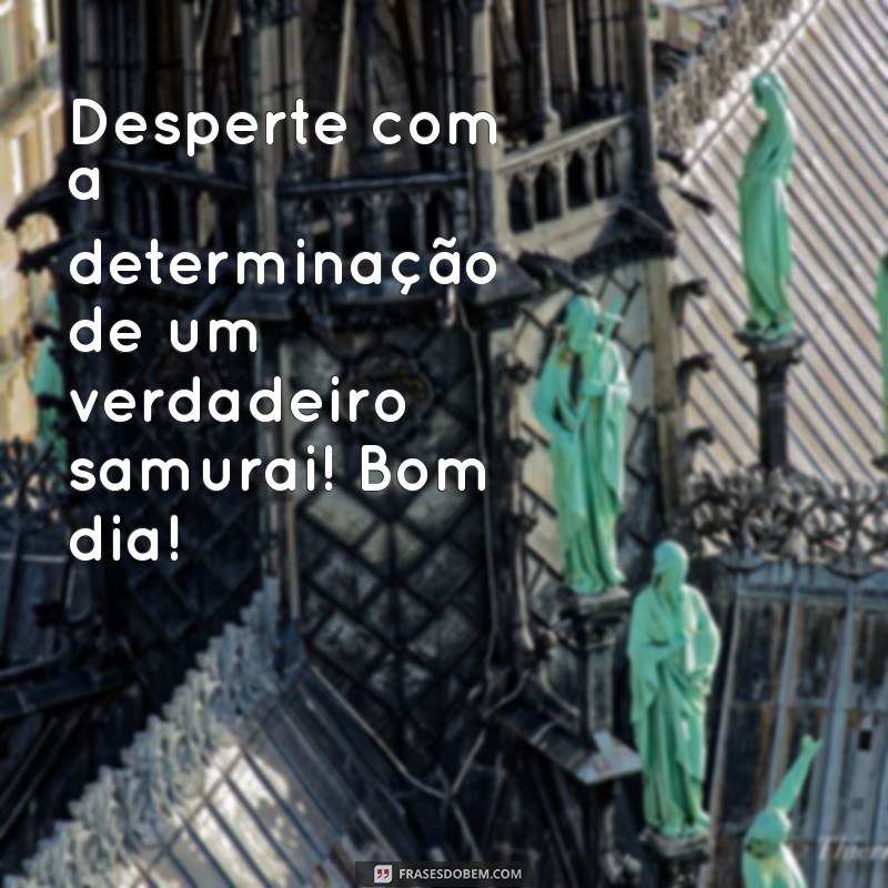 Frases Inspiradoras de Bom Dia para Fãs de Anime: Comece o Dia com Energia! 