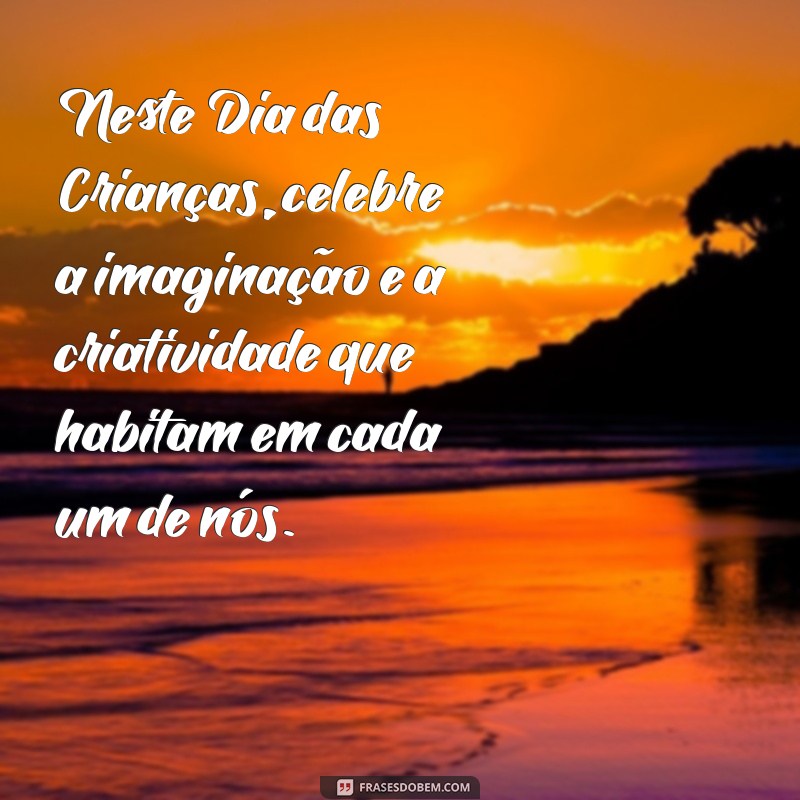 Mensagens Inspiradoras para o Dia das Crianças: Celebre com Amor e Alegria 