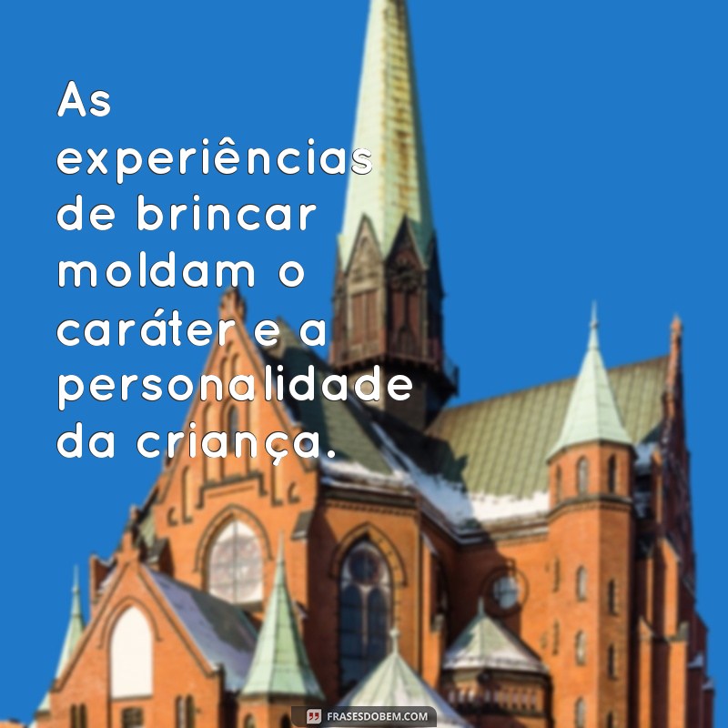 Descubra Frases Inspiradoras de Maria Montessori sobre a Importância do Brincar 