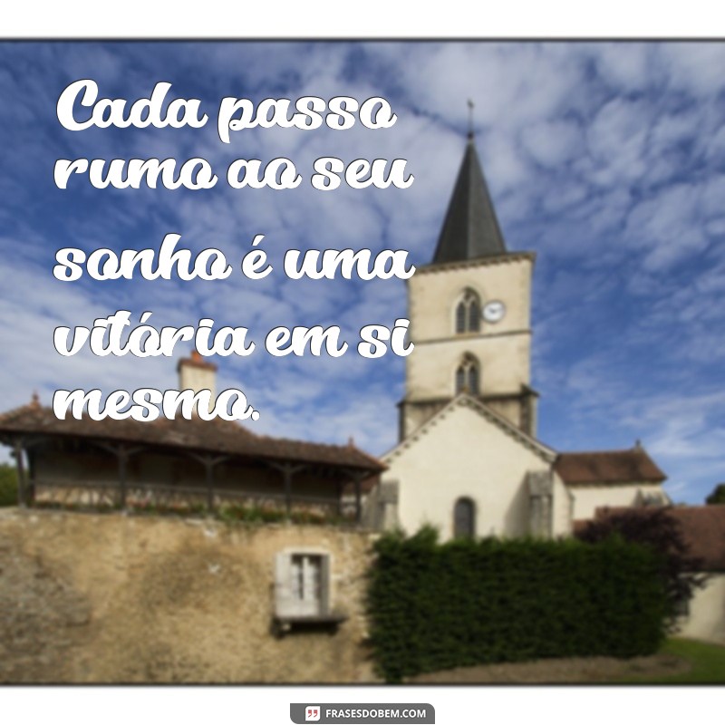 Frases Inspiradoras sobre Sonhos e Objetivos para Motivar sua Jornada 