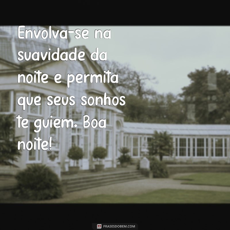Mensagens Inspiradoras para Uma Noite Feliz: Dicas para Acalmar a Alma 