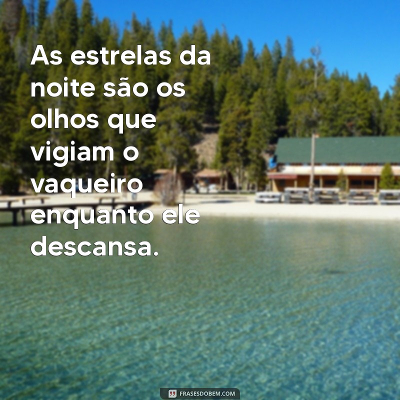 Frases Inspiradoras de Vaqueiro: Sabedoria do Sertão em Palavras 