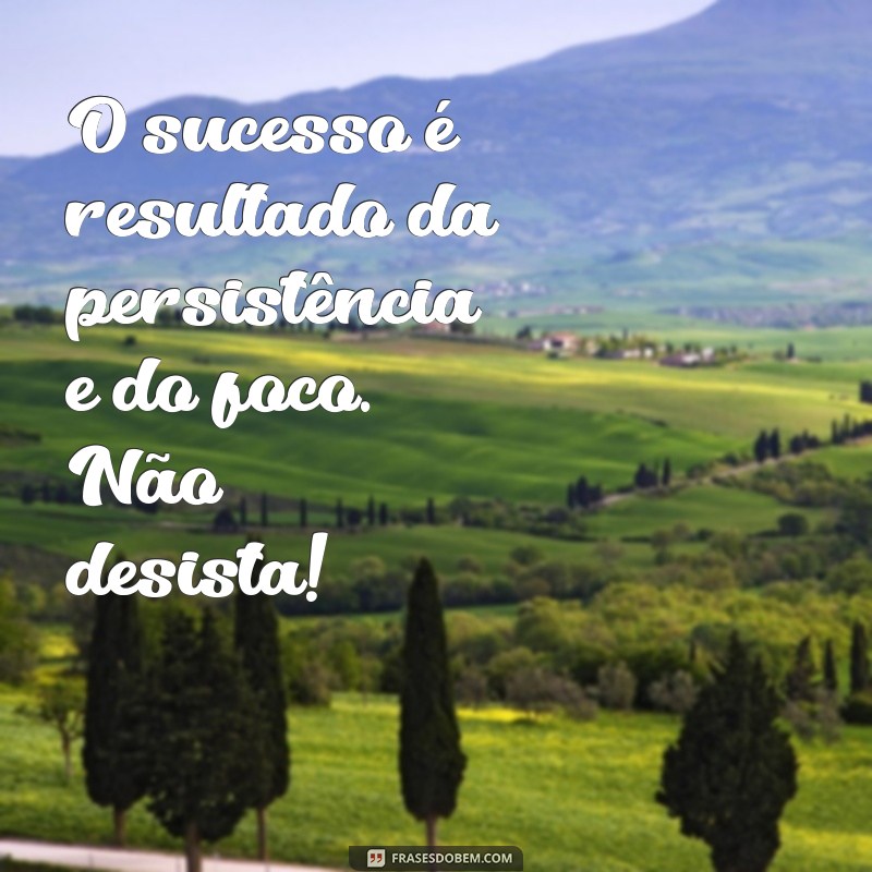 Como Manter o Foco no Objetivo: Mensagens Inspiradoras para Alcançar Suas Metas 