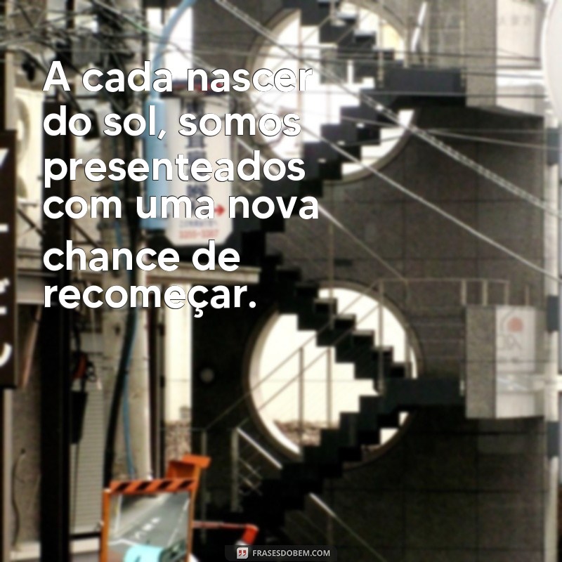 Descubra as mais belas frases sobre o nascer do sol e se inspire! 