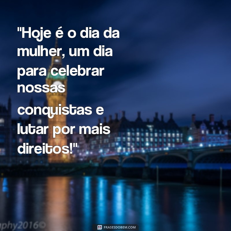 frases dia da mulhwr 