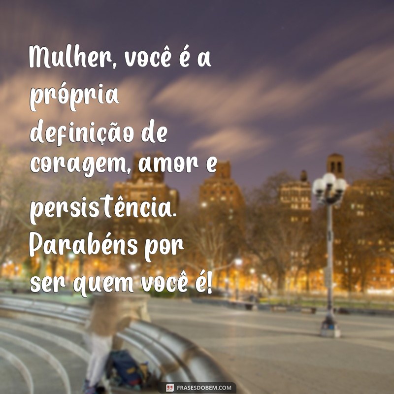 Descubra as melhores frases para celebrar o Dia da Mulher! 