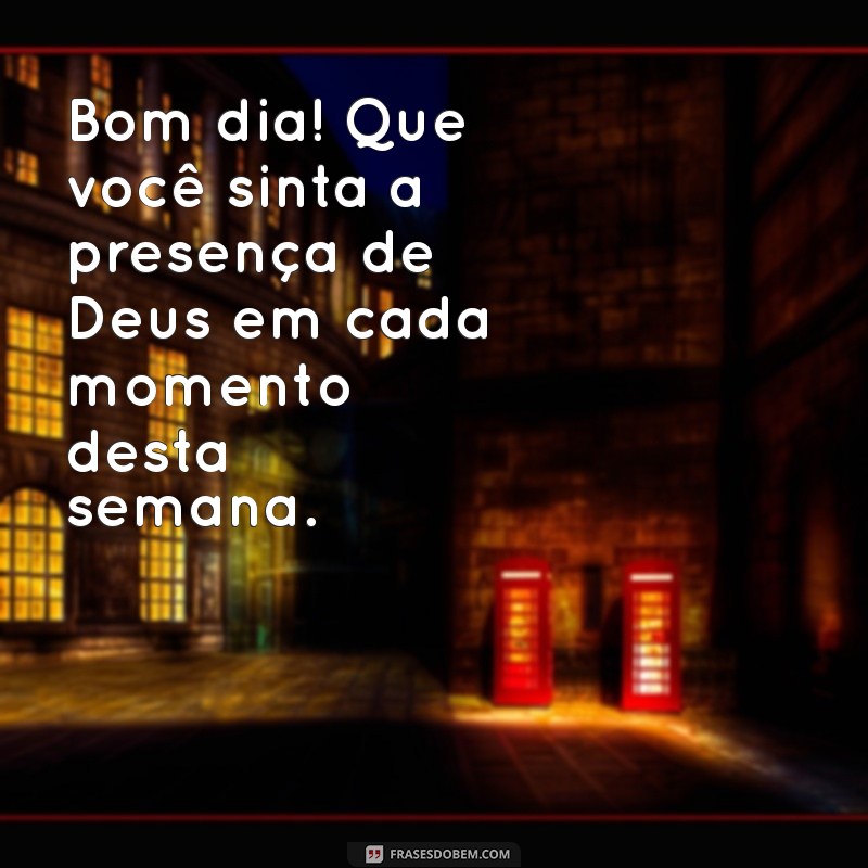 Bom Dia! Mensagens Abençoadas para Começar a Semana com Positividade na Segunda-feira 