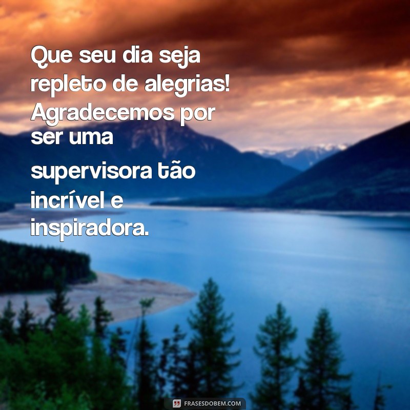 Mensagens Criativas de Aniversário para Supervisores: Torne o Dia Especial! 