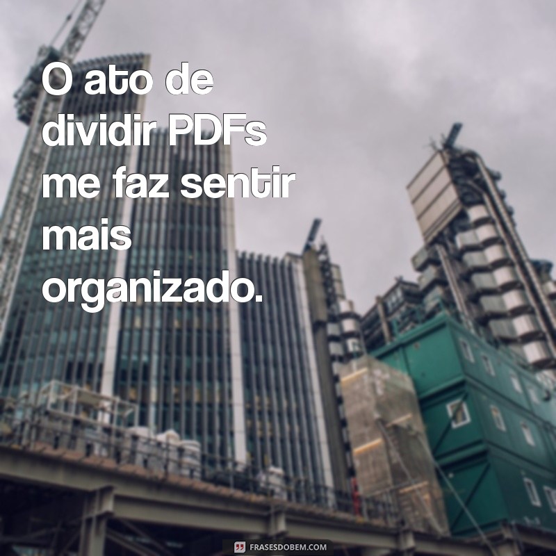 Como Dividir PDFs de Forma Simples e Rápida: Dicas e Ferramentas 