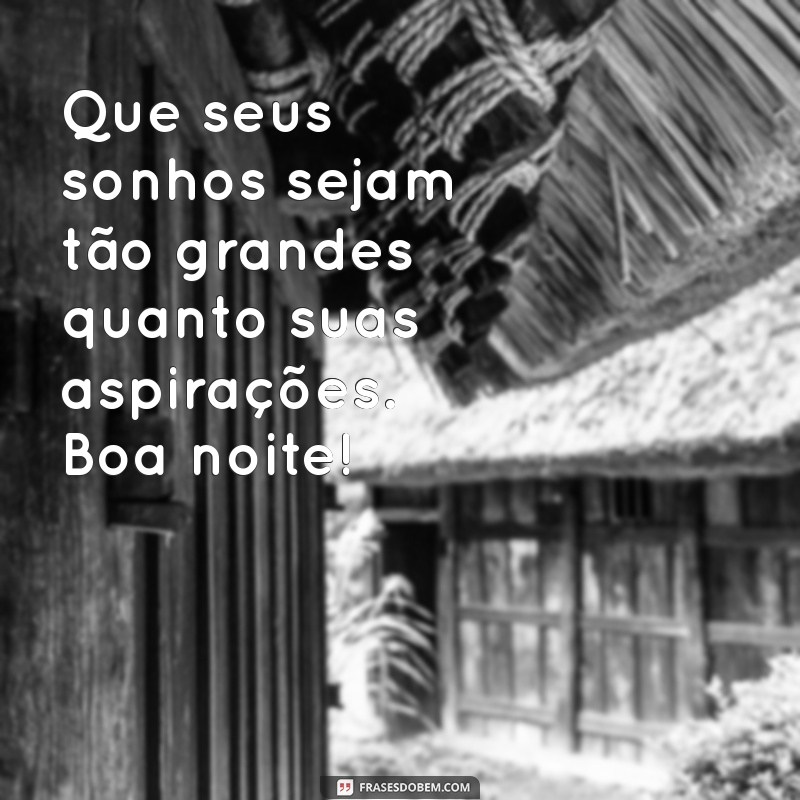 Frases Inspiradoras de Boa Noite para uma Quarta-Feira Aconchegante 