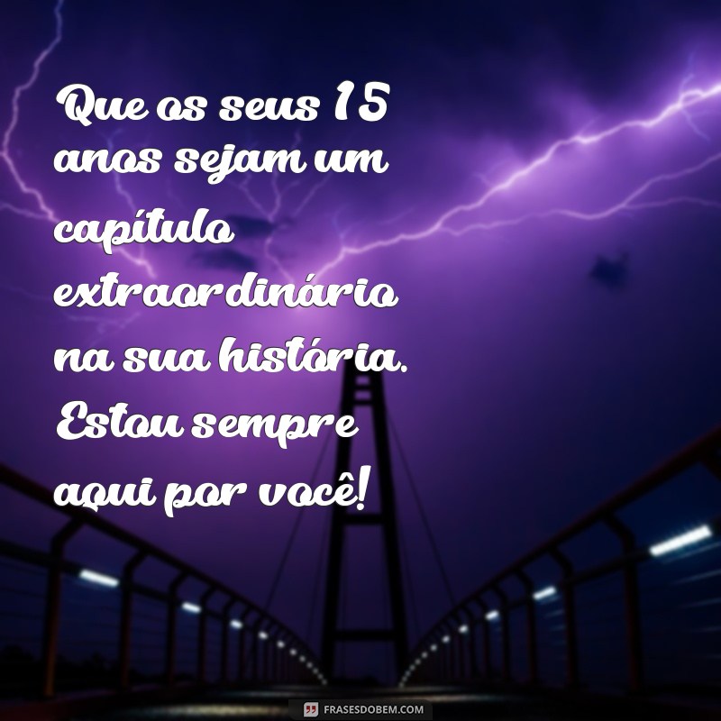 Mensagens Inspiradoras para Comemorar os 15 Anos do Seu Filho 