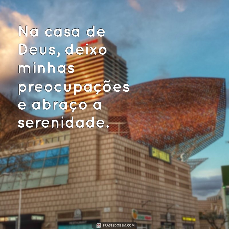 Frases Inspiradoras para Refletir Antes de Ir à Igreja 