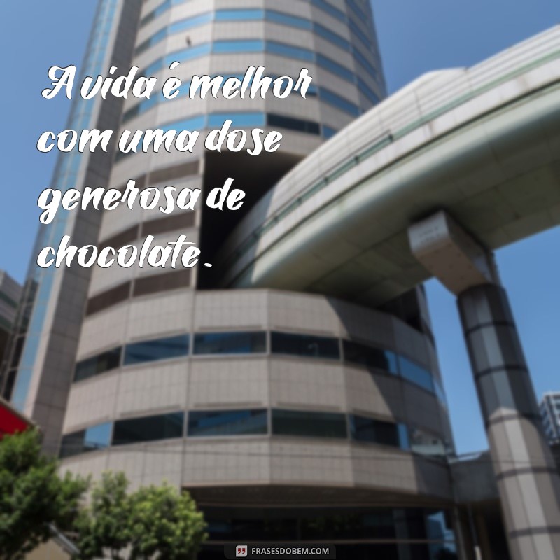 Delicie-se com as Melhores Frases sobre Chocolate: Inspiração e Sabor 