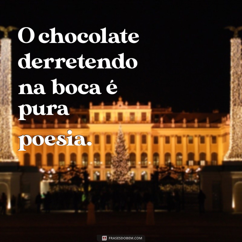 Delicie-se com as Melhores Frases sobre Chocolate: Inspiração e Sabor 