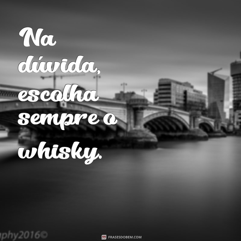 Frases Impactantes sobre Whisky para Status e Redes Sociais 